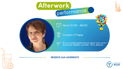 AFTERWORK PERFORMANCE – ANIMÉ PAR ISABELLE LECOMTE - ET SI, DEMAIN…