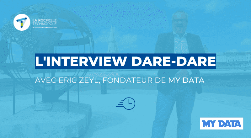 Interview Dare-Dare | Eric ZEYL, fondateur de MY DATA