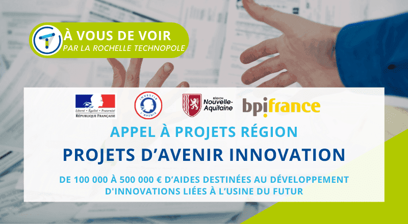 APPEL À PROJETS RÉGION "PROJETS D’AVENIR INNOVATION" !