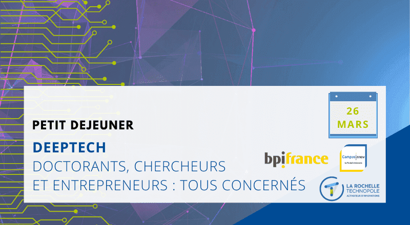 Deeptech : doctorants, chercheurs et entrepreneurs, tous concernés