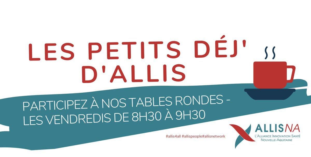 les Petits Déj' d'Allis | Tous les vendedi, le rendez-vous santé en Nouvelle-Aquitaine !