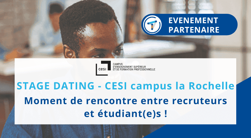 STAGE DATING - Recrutez votre futur stagiaire avec le CESI, Campus la Rochelle !
